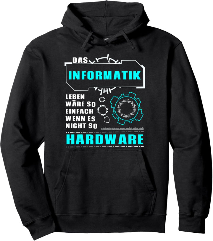 Informatik Leben wäre so einfach wenn es nicht so Hardware Pullover Hoodie