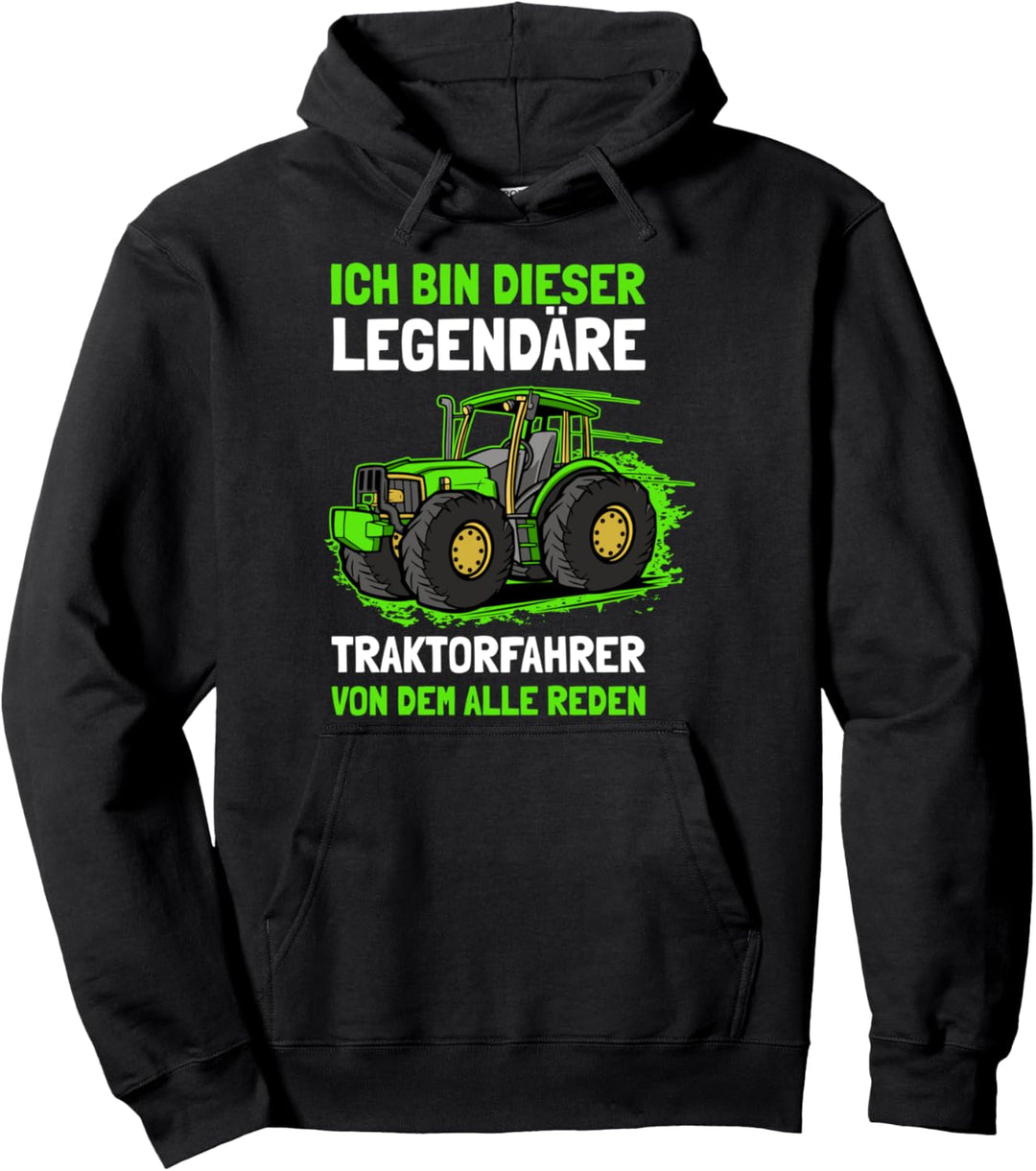 Ich Bin Dieser Legendäre Traktorfahrer Von Dem Alle Reden Pullover Hoodie