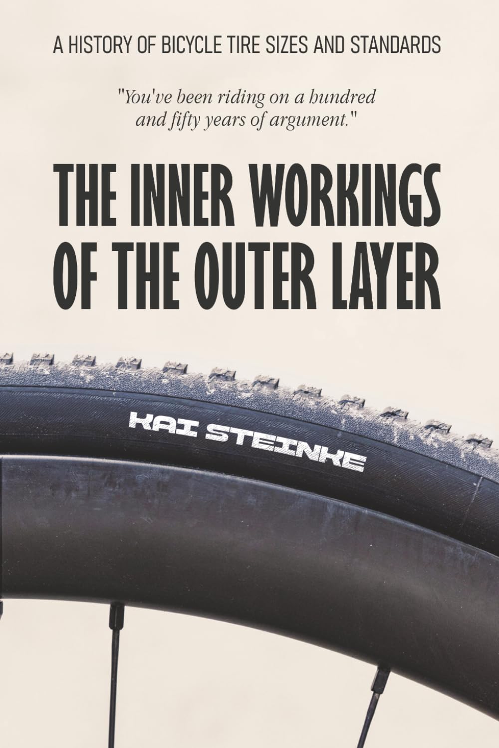 The Inner Workings of the Outer Layer: A History of Bicycle Tire Sizes and Standards, Taschenbuch