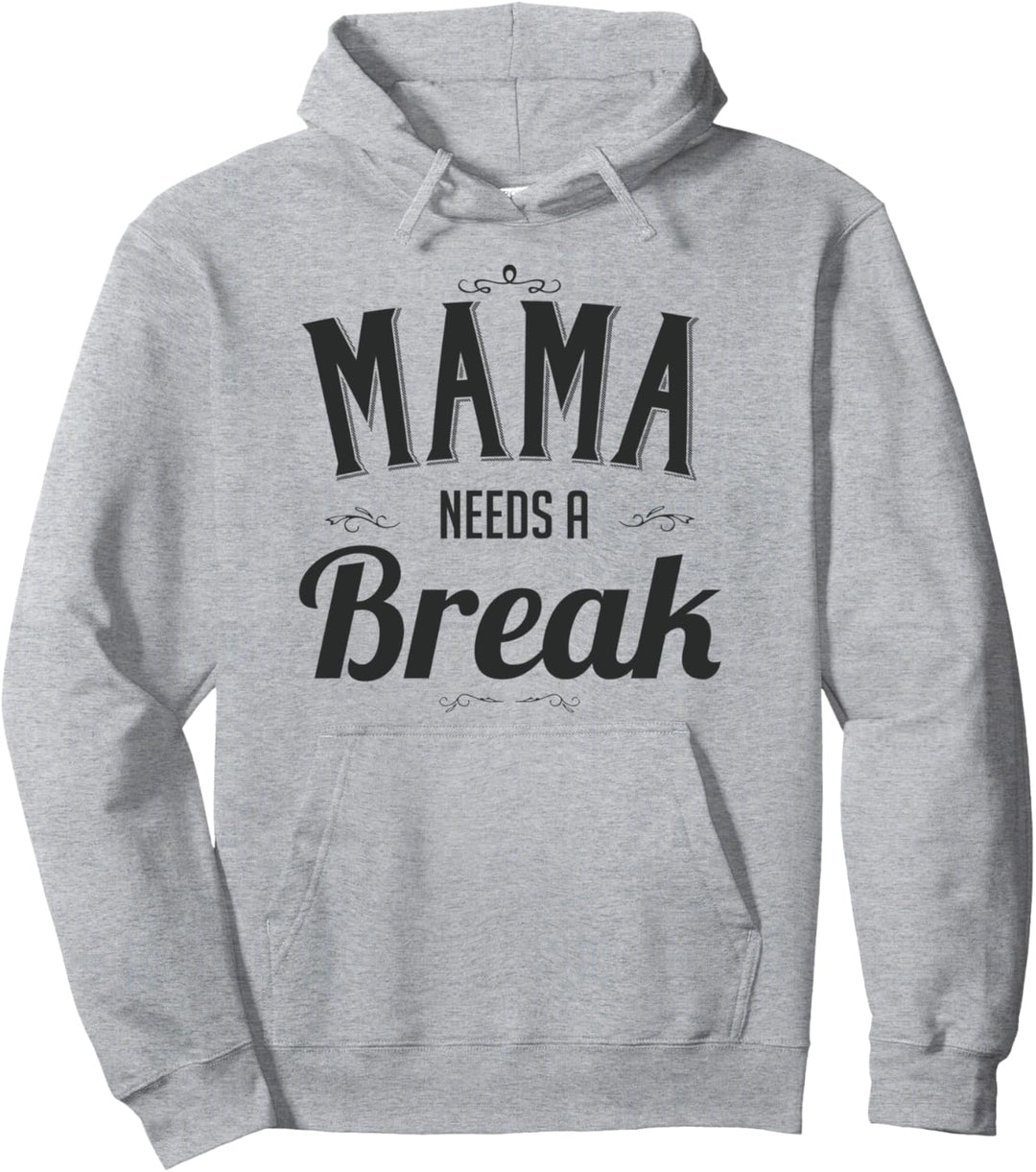 Mama braucht eine Pause - Muttertagsgeschenk Mom Pullover Hoodie