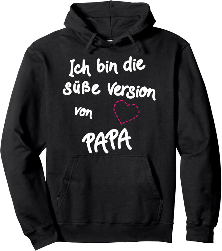 Ich Bin Die Süsse Version Von Papa Lustiges Geschenk Tochter Pullover Hoodie