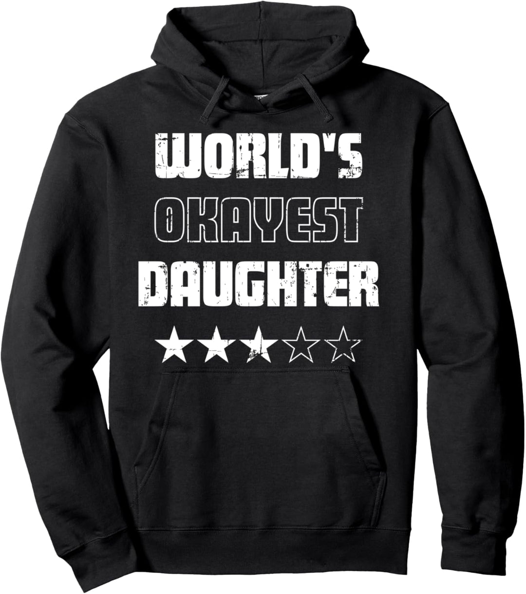 Geschenke für Töchter – Worlds Okayest Daughter Pullover Hoodie