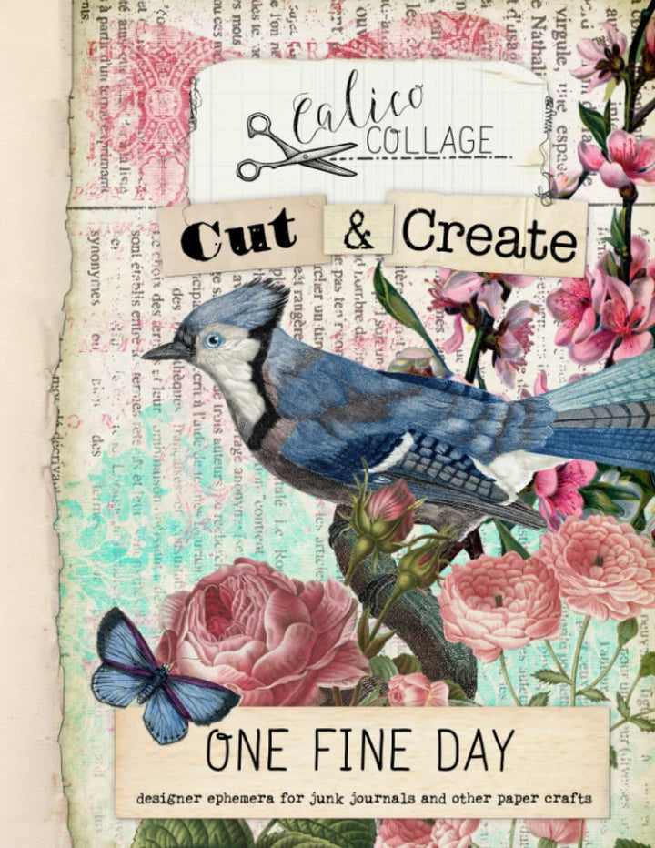 Cut &amp; Create One Fine Day Designer Ephemera for Junk Journals: Designer Ephemera for Junk Journals,