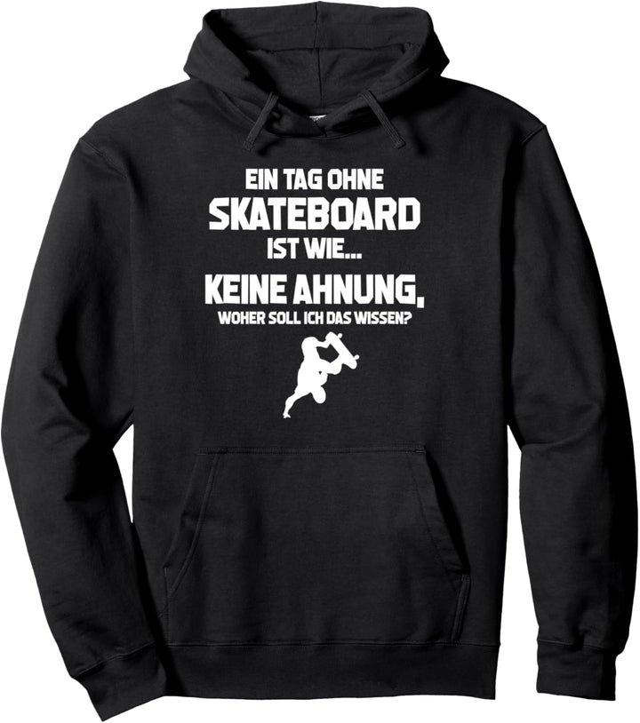 Tag ohne Skateboard? Unmöglich! - Fun Skateboarding Pullover Hoodie