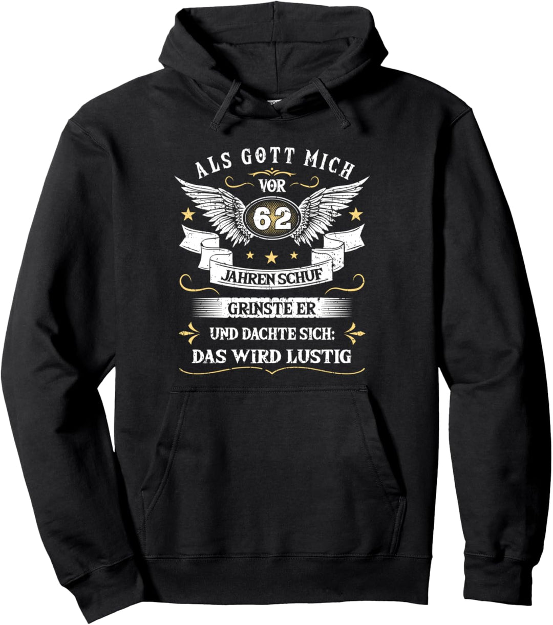 Als Gott mich vor 62 Jahren schuf grinste er das wird Lustig Pullover Hoodie