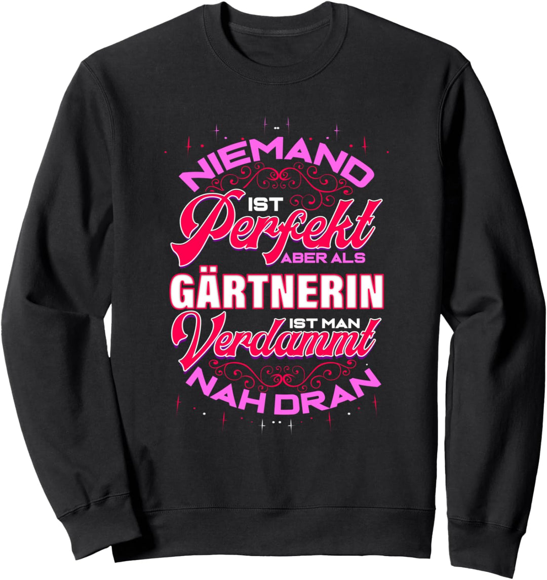 Gärtnerin Geschenk für Gartenarbeit Hobbygärtner Garten Sweatshirt