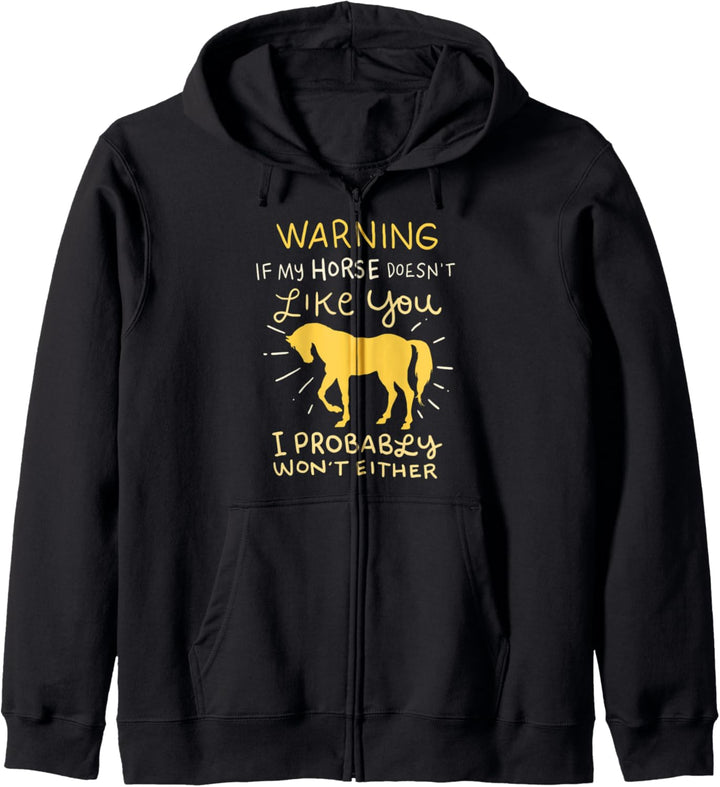 Warnung, wenn mein Pferd dich nicht mag, werde ich Kapuzenjacke