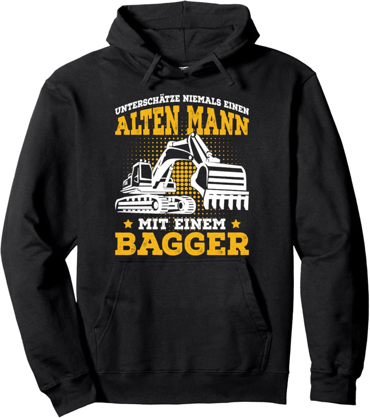 Baggerfahrer Spruch Bagger Alter Mann lustige Geschenkidee Pullover Hoodie