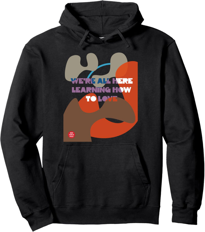 Red Table Talk - "Learning How To Love" Pullover Hoodie
