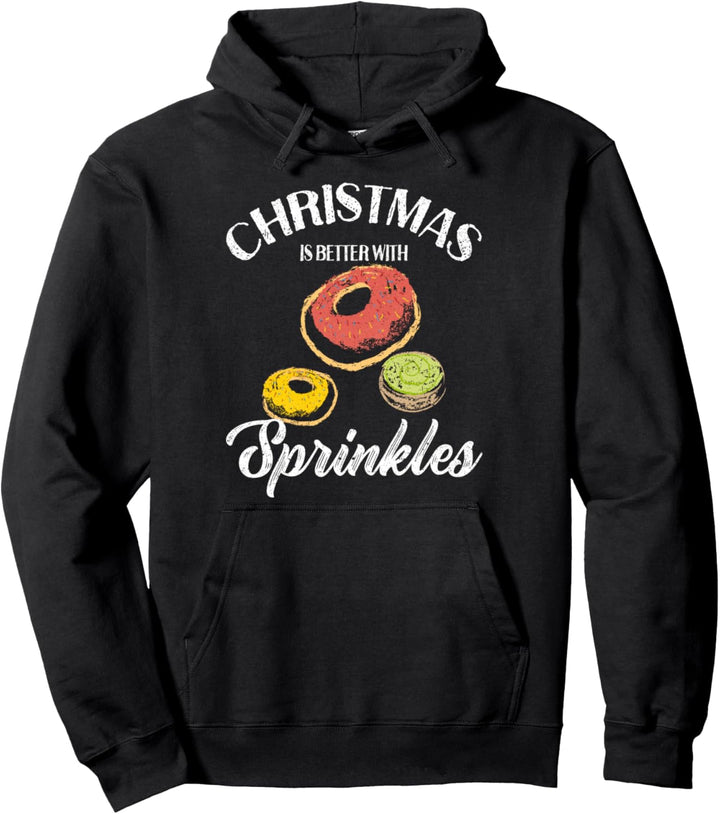Christmas Is Better With Sprinkles For Doughnut Lovers Pullover Hoodie