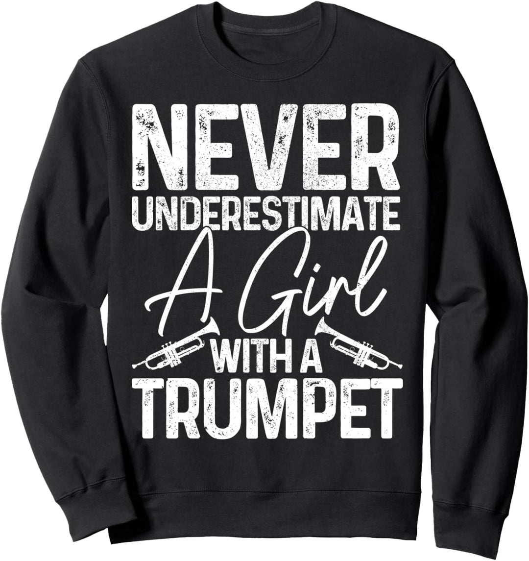 Never Underestimate A Girl With A Trompetenspieler, lustig Sweatshirt