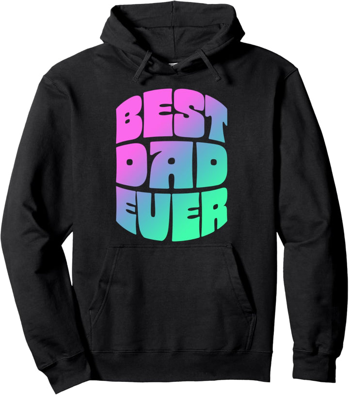 Best Dad Ever! Seventies Vintage Retro Typography Old School Pullover Hoodie
