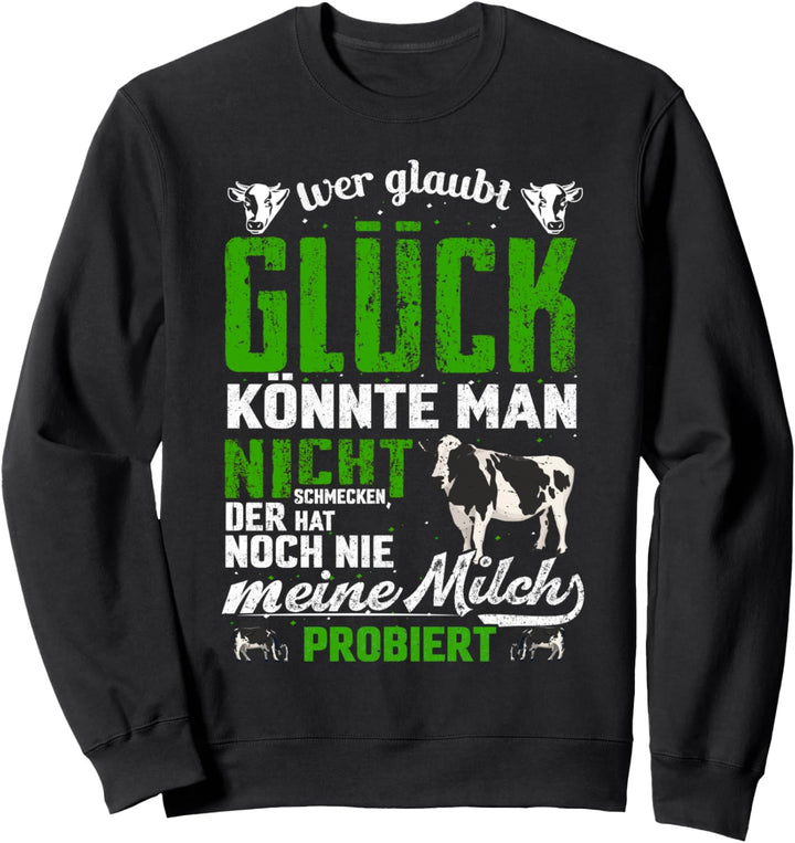 Landwirt Milch Glück Kuhhalter Bauern Kuh Kühe Milchbauer Sweatshirt