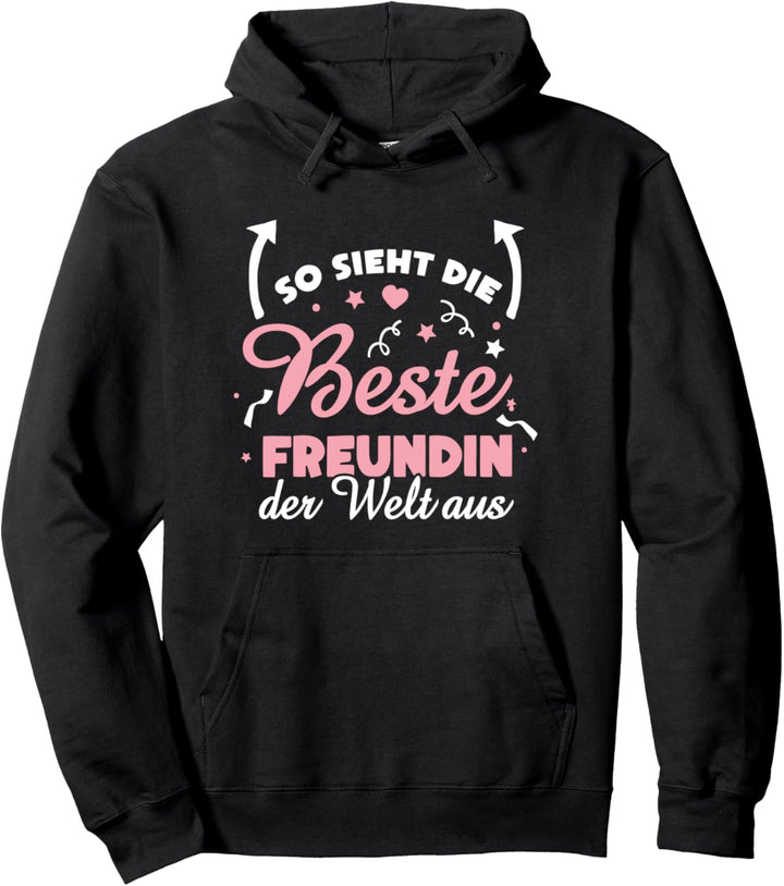 So sieht die beste Freundin der Welt aus süsses Pullover Hoodie