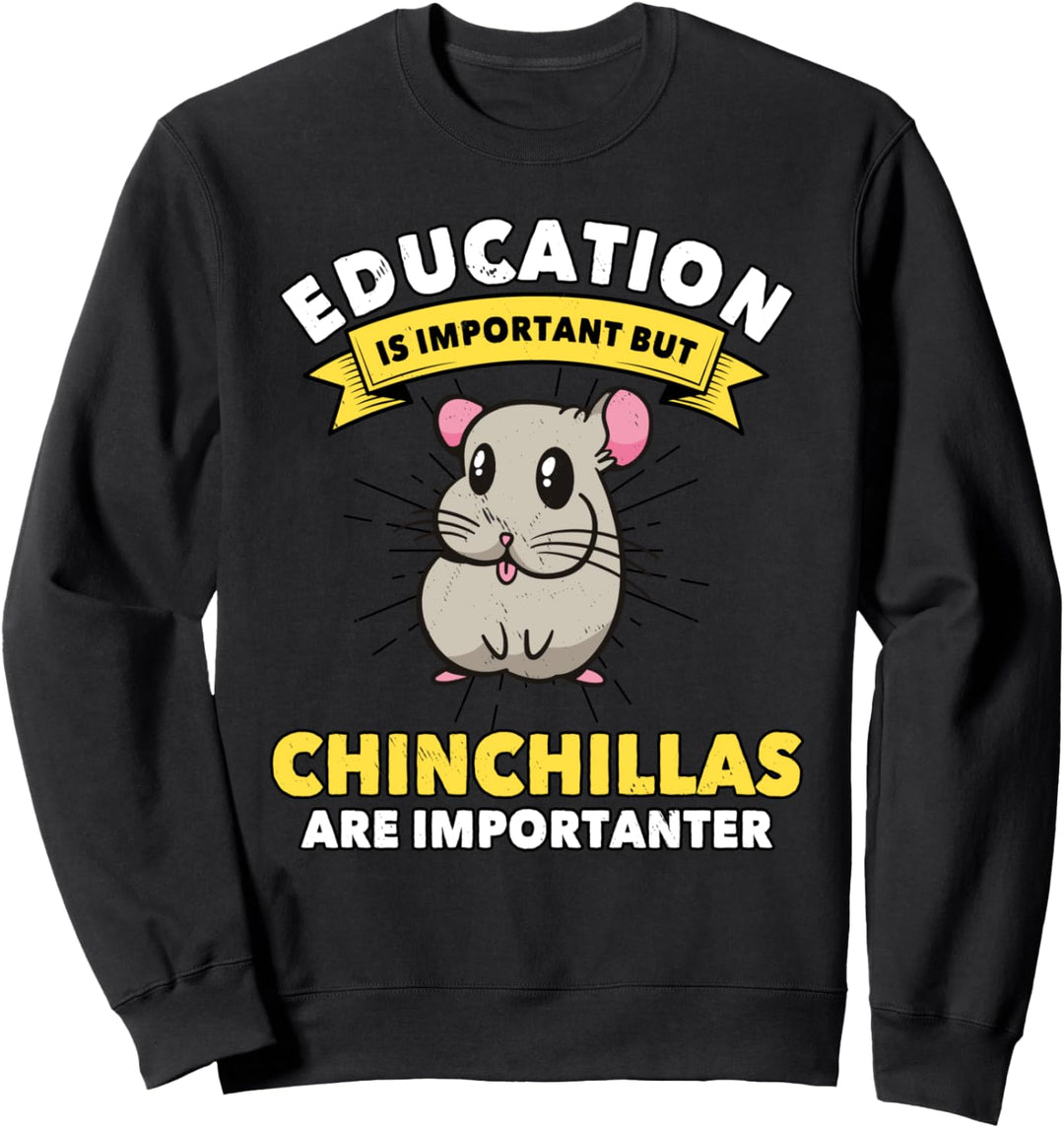 Bildung ist wichtig Chinchilla Sachen Chinchilla Sweatshirt