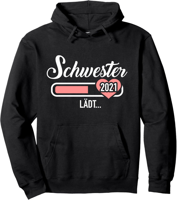Schwester 2021 lädt Ladebalken Pullover Hoodie