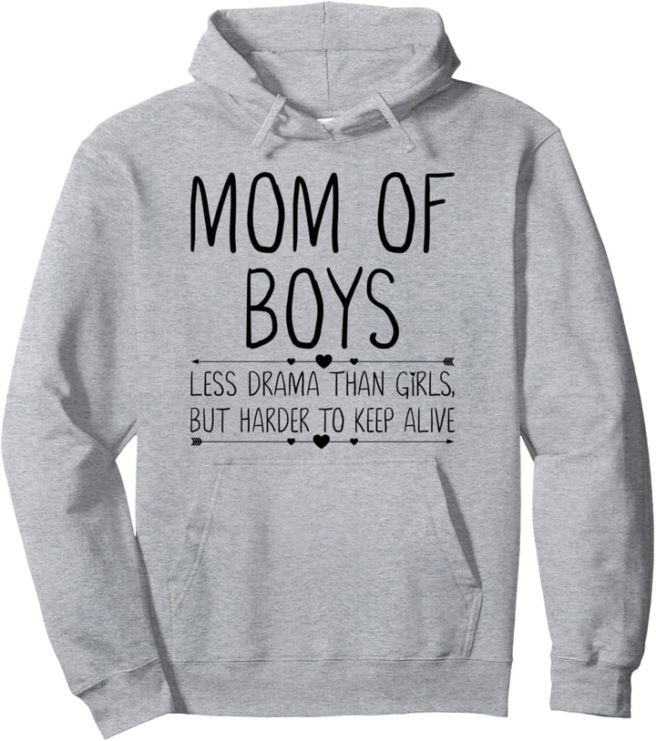 Mom Of Boys Less Drama Than Girls Funny Motherhood Mama Gift Pullover Hoodie