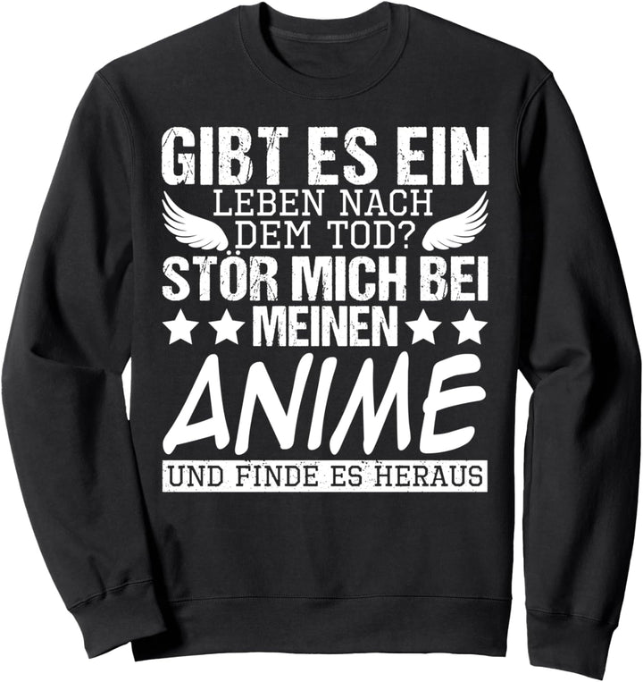 Gibt Es Ein Leben Nach Dem Tod? Stor Mich Bei Meinen Anime Sweatshirt