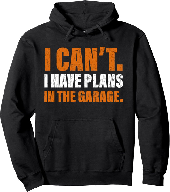 Lustige Mechaniker Geschenk I Have Plans In The Garage Pullover Hoodie