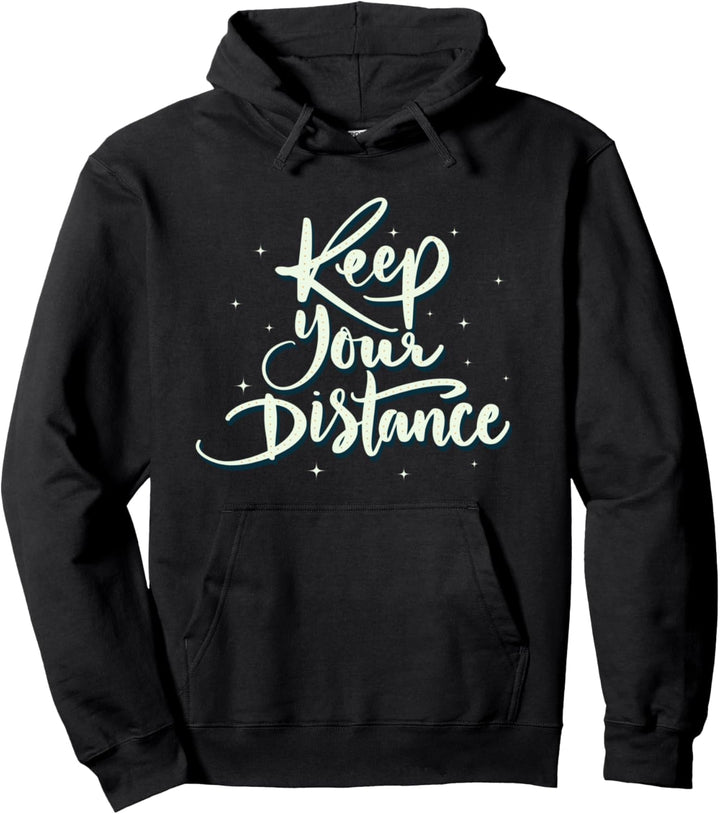 Halten Sie Ihre Distanz Pullover Hoodie