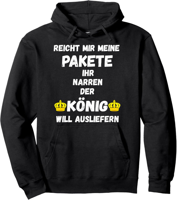 Paketzusteller König Paketdienst Postbote Briefträger Spruch Pullover Hoodie