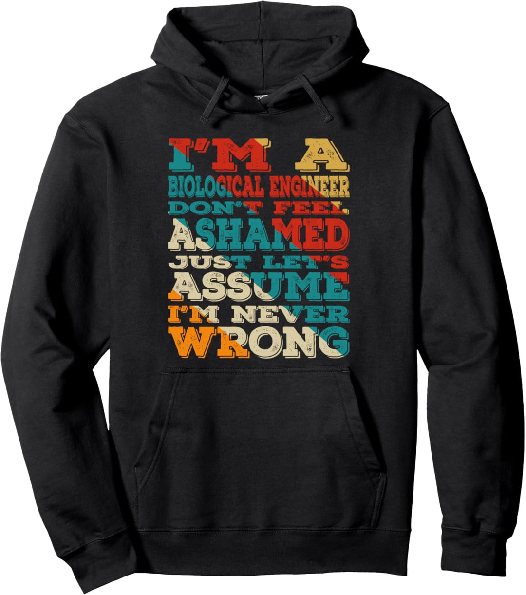 I'm A Biological Engineer Don't Feel Ashamed Vintage Style Pullover Hoodie