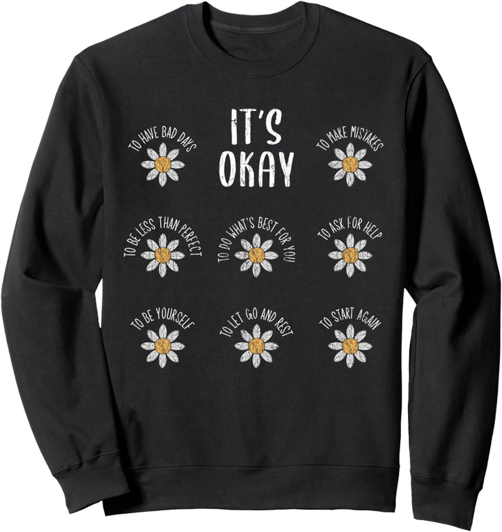 Its Okay Mental Health Depression Kleidung für Erwachsene Sweatshirt