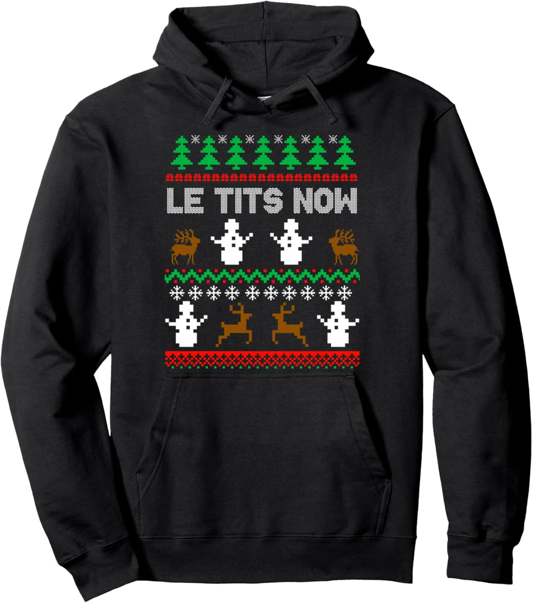 Le Tits Now Lustiger Sarcastic Unhöflicher Weihnachtspullover Pullover Hoodie