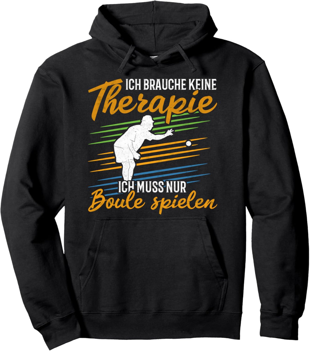 Boule Therapie Spruch Petanque Bosseln Boccia Pullover Hoodie