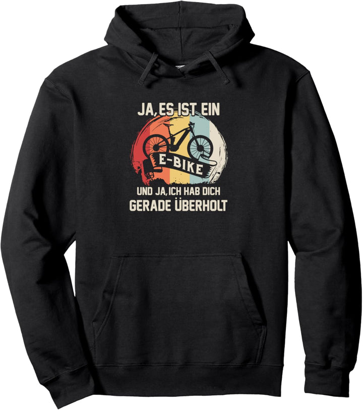 E-Bike Ja Ich Hab dich Überholt E Bike Lustig Pullover Hoodie