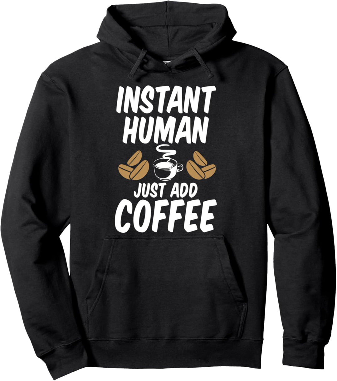 Sofortiger Mensch addieren gerade Kaffee lustigen Kaffee Pullover Hoodie