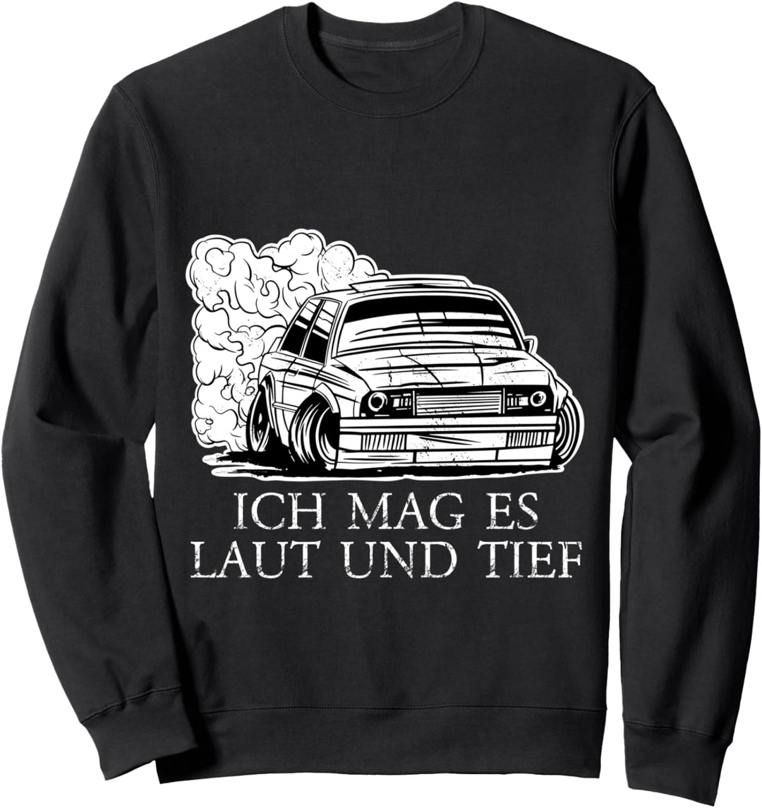 Ich mag es laut und tief für Tuning Fans und Schrauber Sweatshirt
