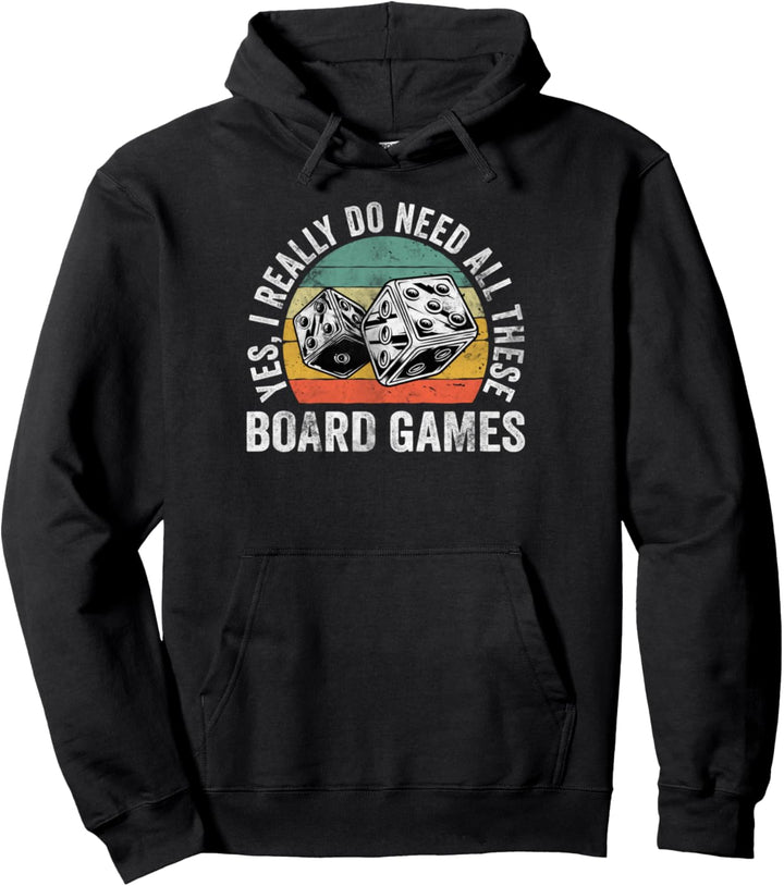 Brettspiel Shirt Yes I Really Do Need All These Brettspiele Pullover Hoodie
