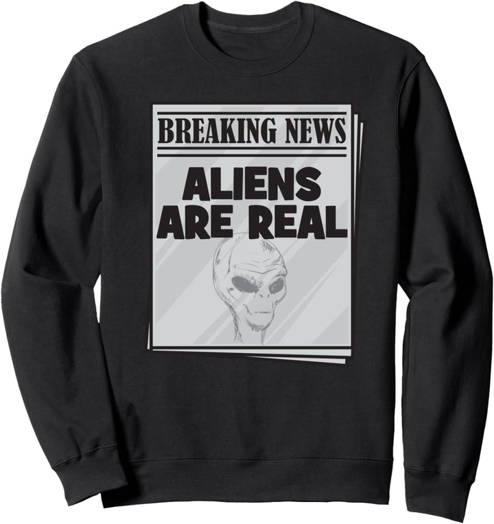 Alien Meme - Aliens Are Real Sweatshirt