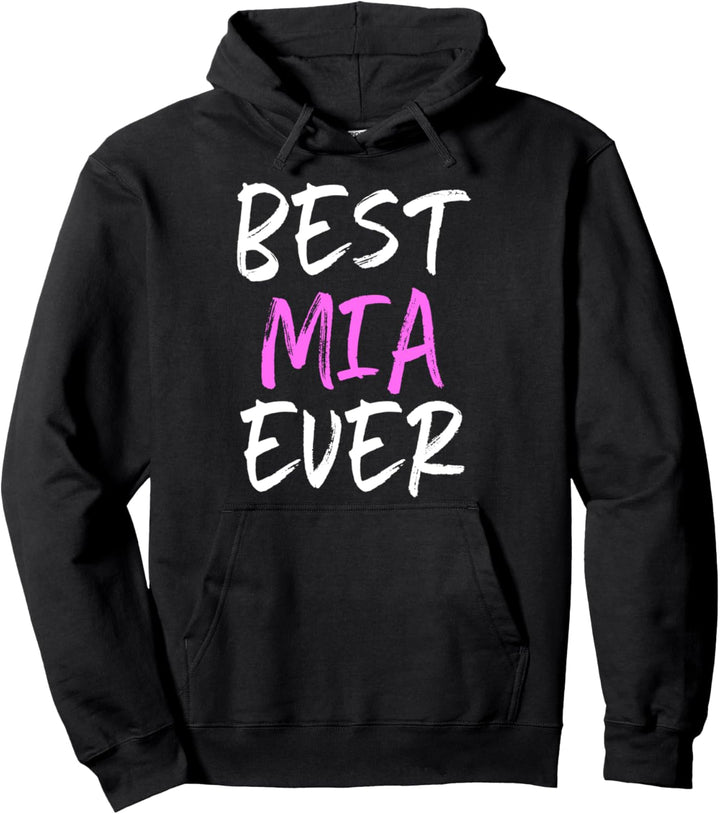 Best Mia Ever Family Cool Funny Pullover Hoodie