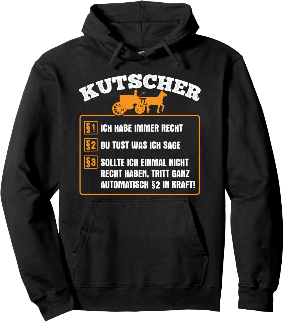 Kutscher Habe Immer Recht Pferdekutsche Kutscher Pullover Hoodie