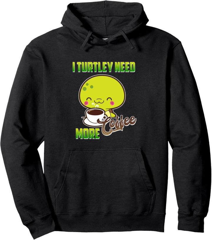 Ich Turtley brauchen mehr Kaffee Shell Reptil speichern Pullover Hoodie