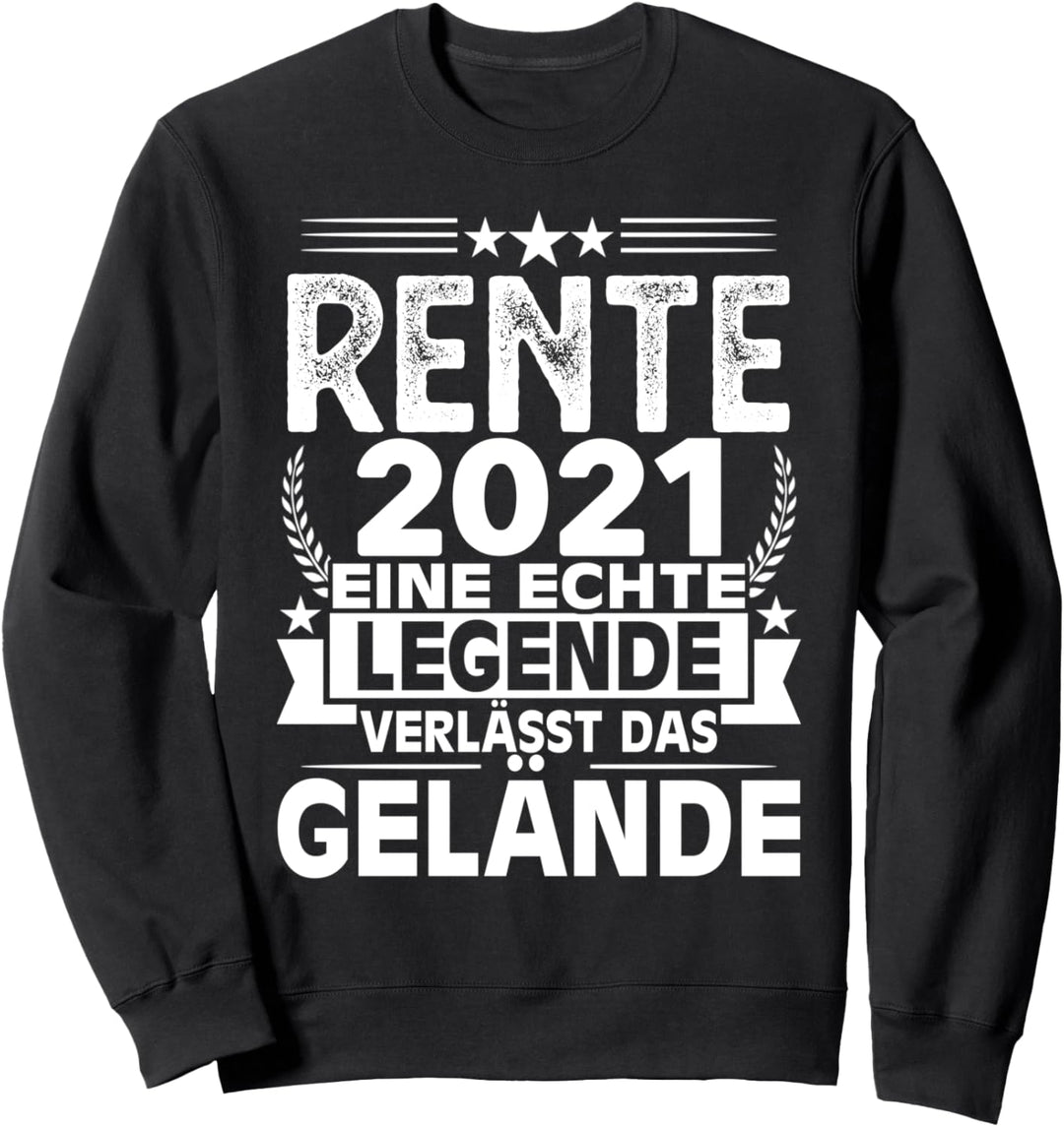 Rente 2021 Legende Verlässt das Gelände Sweatshirt