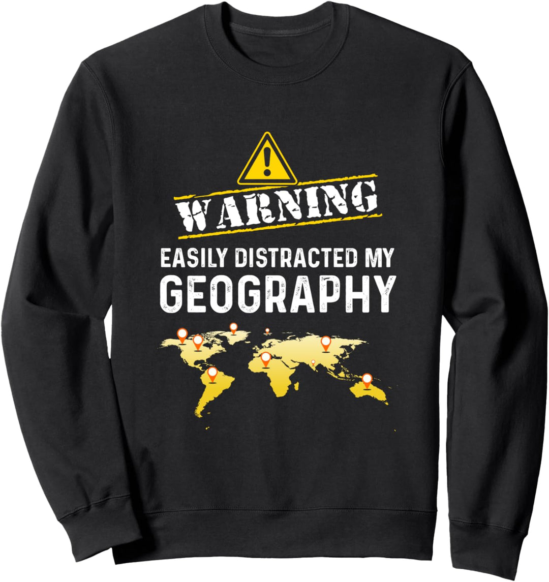 Warnung Leicht ablenkbar durch Geographie Geologen Spruch Sweatshirt