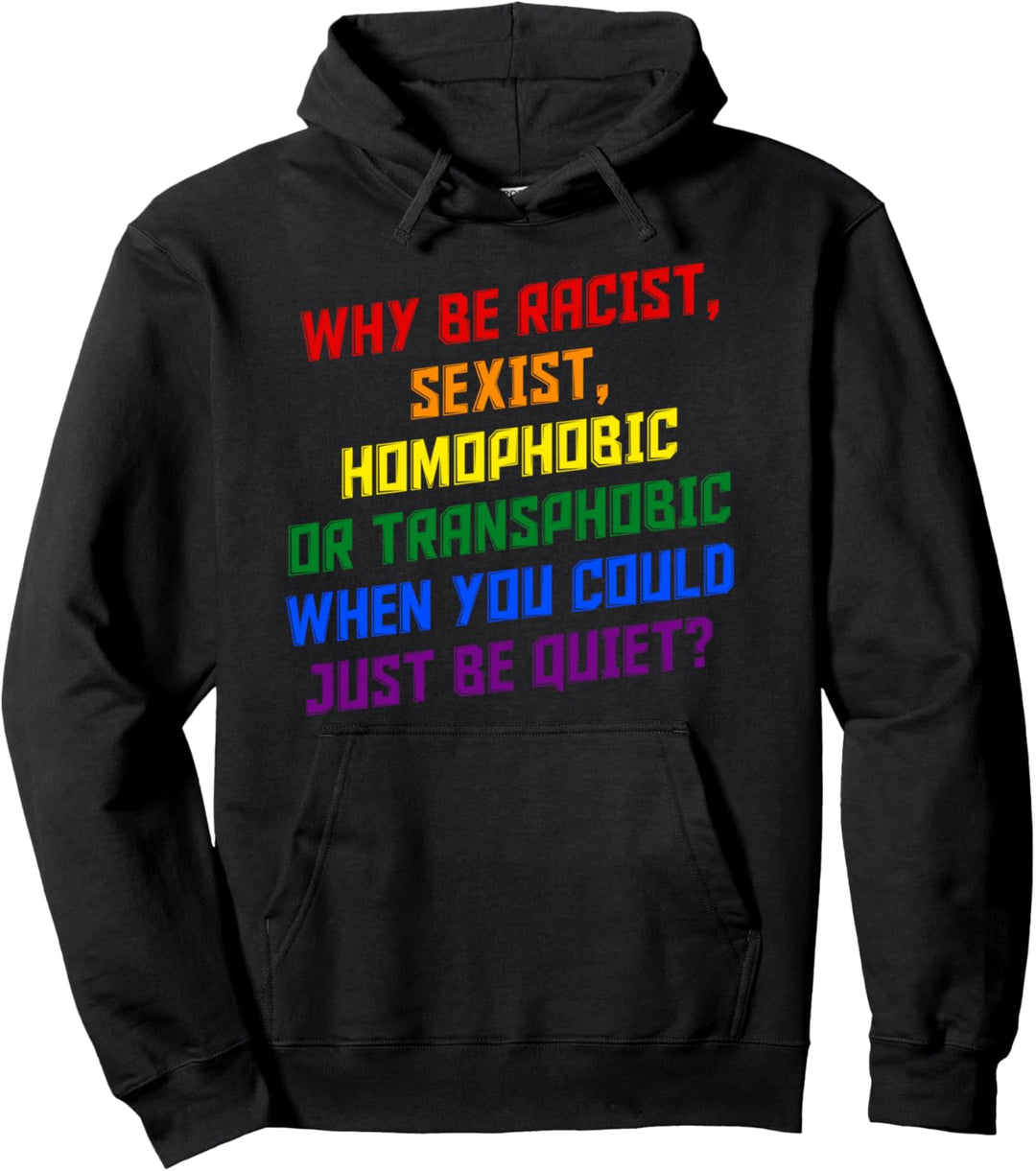 Rassistische, sexistische, homophobe oder transphobe LGBT Pullover Hoodie