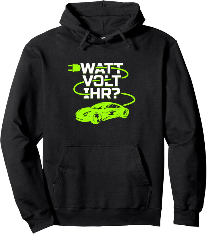 Watt Wolt Ihr? Elektroauto Zero Emission Fahrzeug Pullover Hoodie