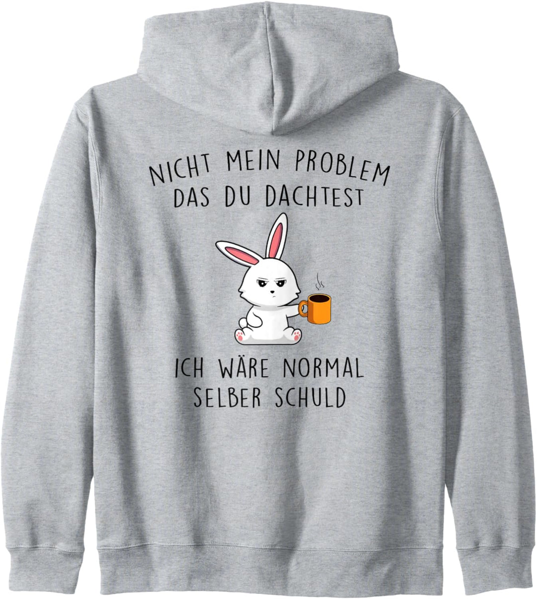 nicht mein problem dass du dachtest ich wäre normal selber Kapuzenjacke