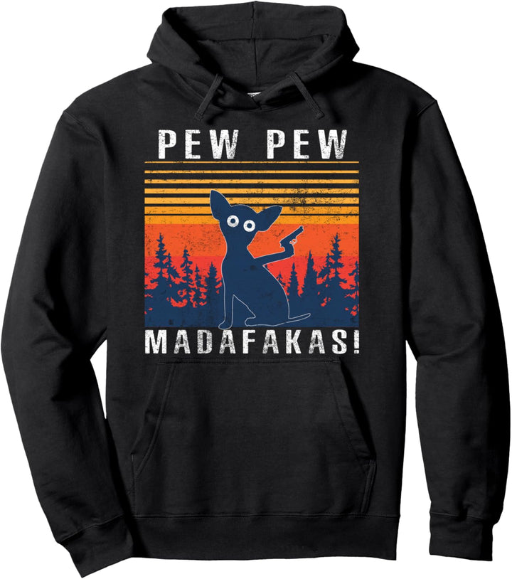 CHIHUAHUA - PEW PEW MADAFAKAS Pullover Hoodie