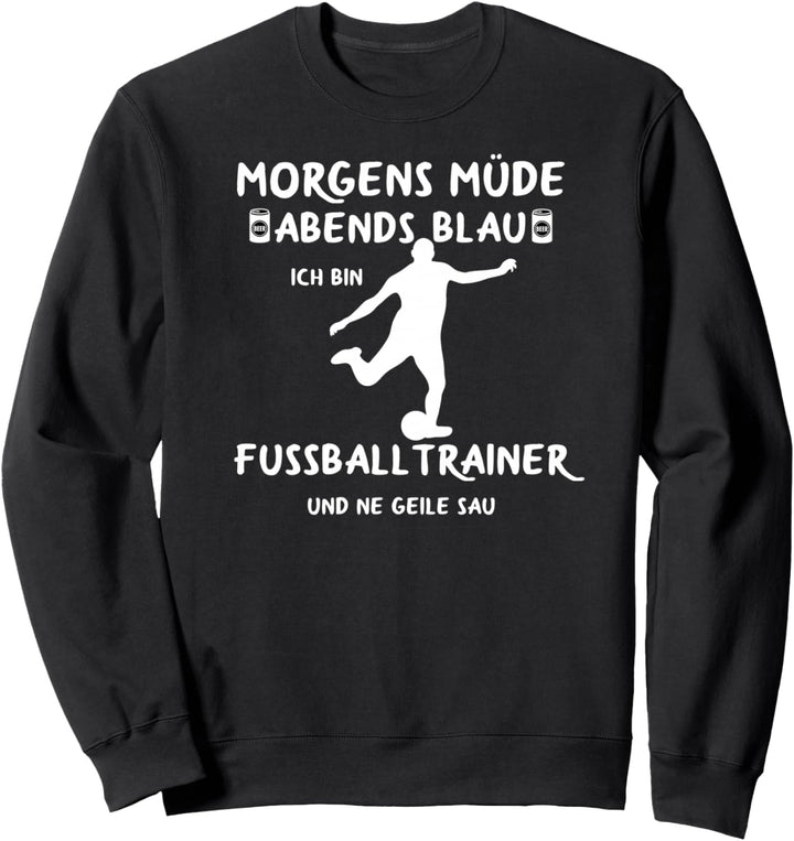 Fussball Trainer Morgens Müde Abend Blau Fussballtrainer Sweatshirt