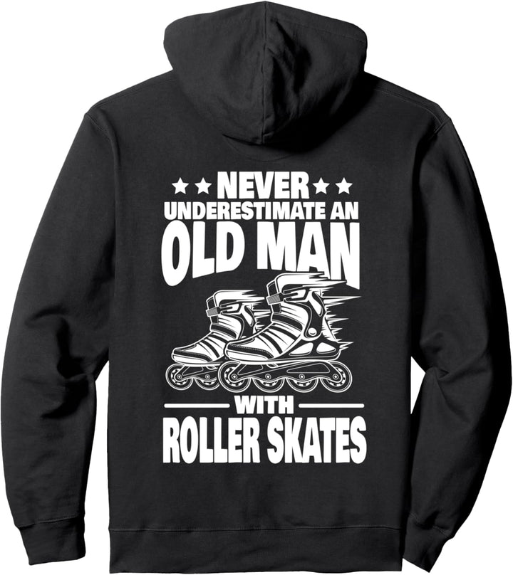 Never Underestimate an Old Man with a Roller Skates Dad Pullover Hoodie