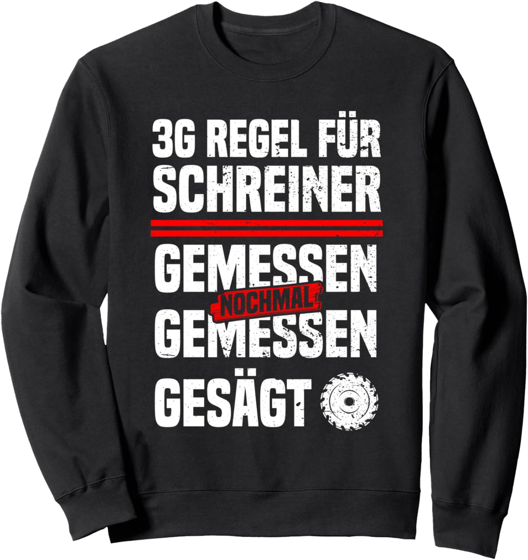 3G Regel Tischler Schreiner Heimwerker Holz Handwerker Sweatshirt