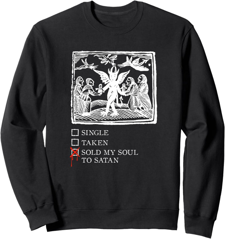 Sold My Soul To Satan Occult Antichrist Satanism Devil Sweatshirt