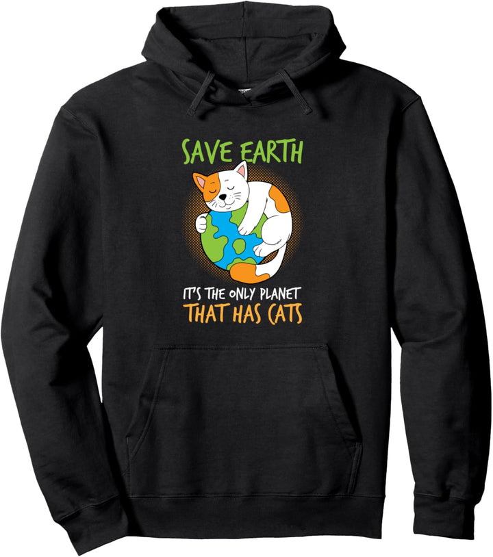 Speichern Sie die Erde ist der einzige Planet, der Katzen Pullover Hoodie