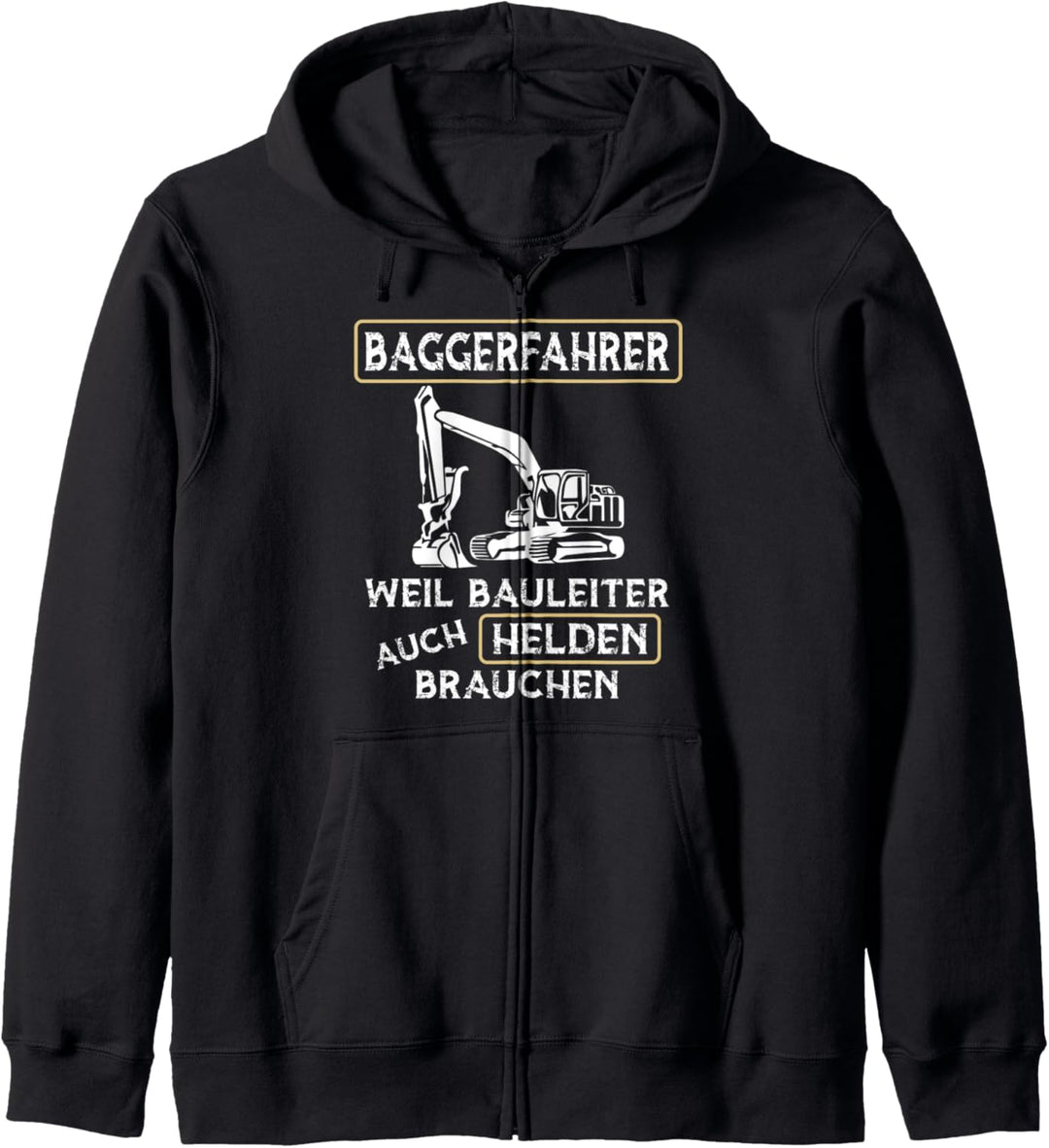 Baggerfahrer Weil Bauleiter Auch Helden Brauchen Bagger Kapuzenjacke