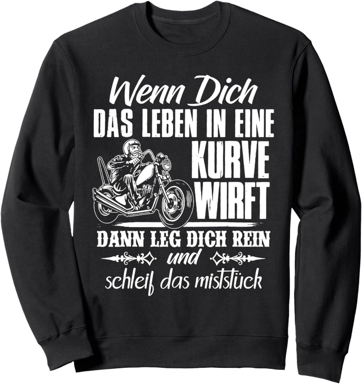 Schleif das Miststück - verrückter Motorradfahrer Geschenk Sweatshirt